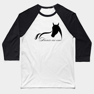 Dressage Dance as One Baseball T-Shirt